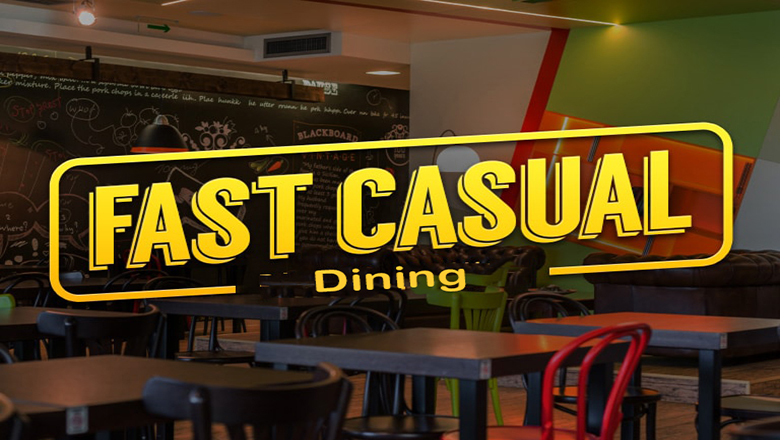 Fast Casual